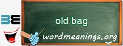 WordMeaning blackboard for old bag